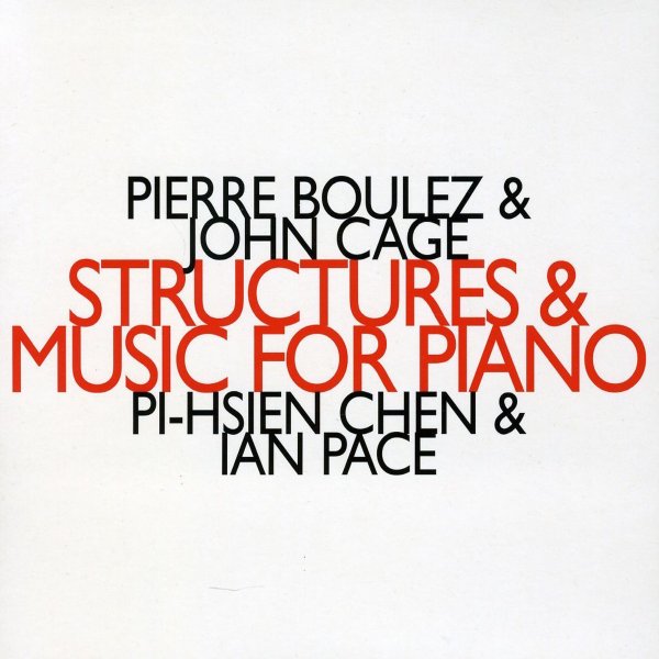 Cage / Boulez — Structures & Music for Piano
